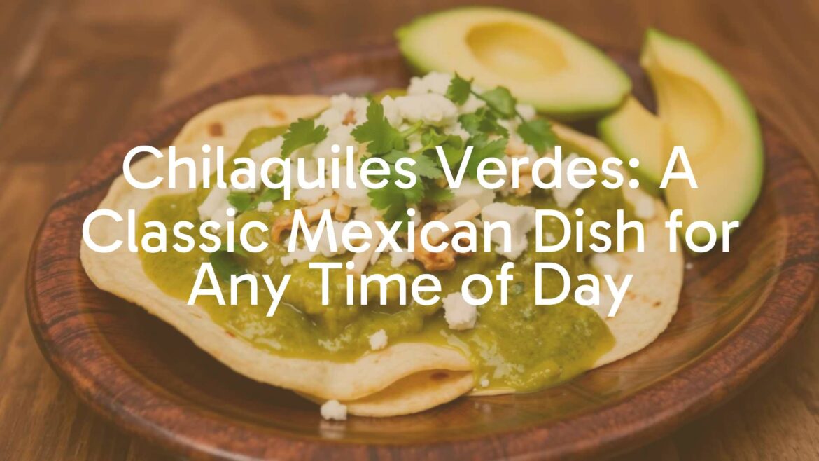 Chilaquiles verdes on a rustic plate, crispy tortillas covered in green tomatillo sauce, topped with crumbled cheese, fresh cilantro, and a side of sliced avocado, vibrant colors, traditional Mexican food style.
