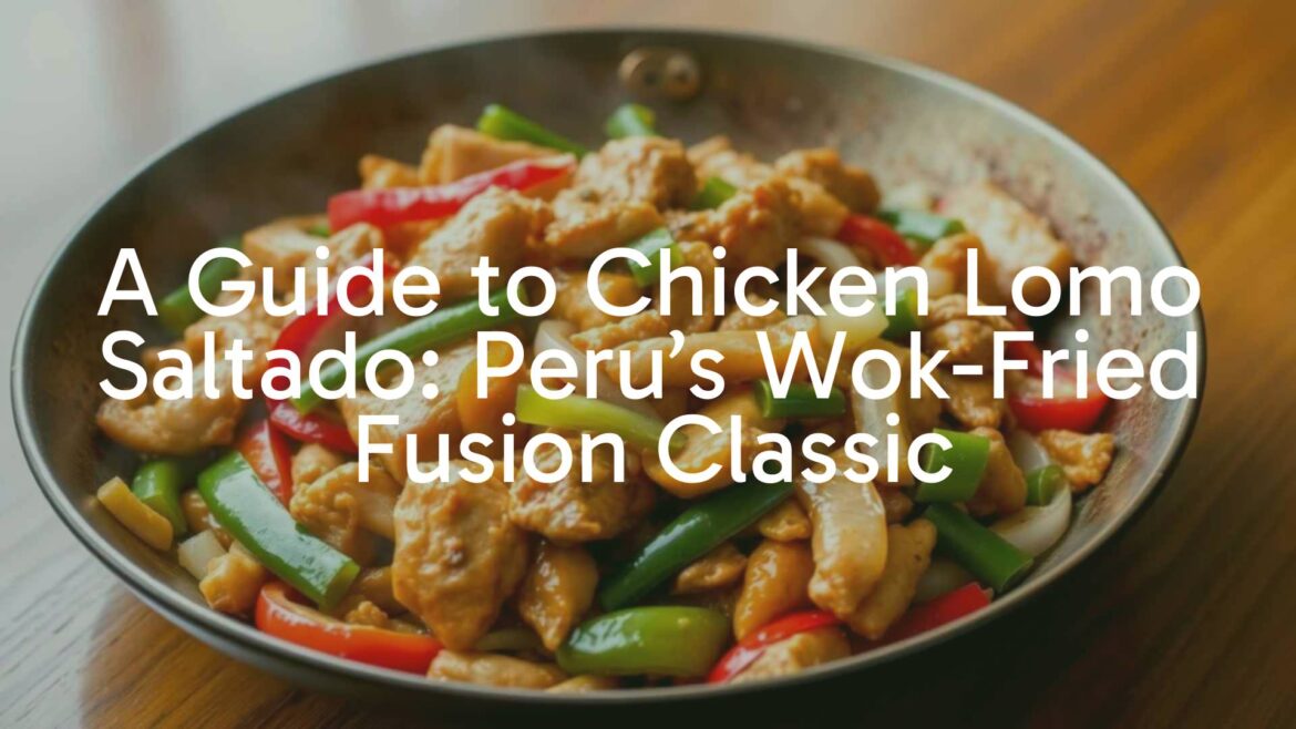 A vibrant plate of Chicken Lomo Saltado, stir-fried chicken with bell peppers and onions, sizzling in a wok, Peruvian and Chinese fusion cuisine, rich colors, appetizing, realistic.