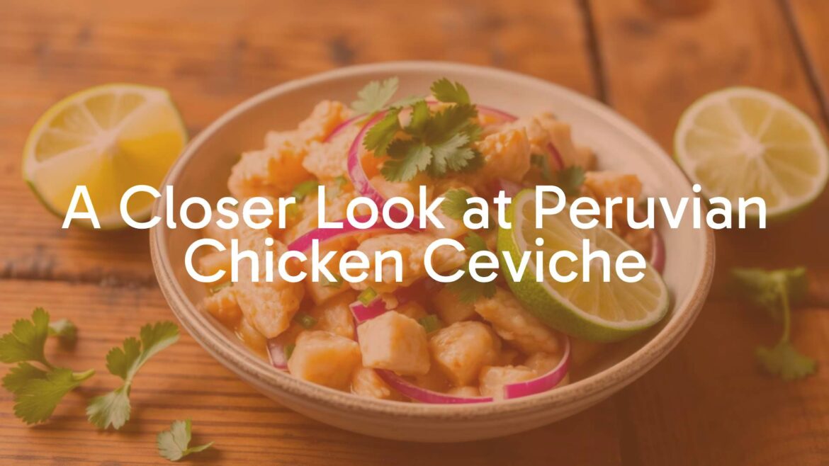 Peruvian chicken ceviche dish, vibrant colors, fresh ingredients, lime slices, red onions, cilantro, rustic wooden table, traditional setting, appetizing and bright.