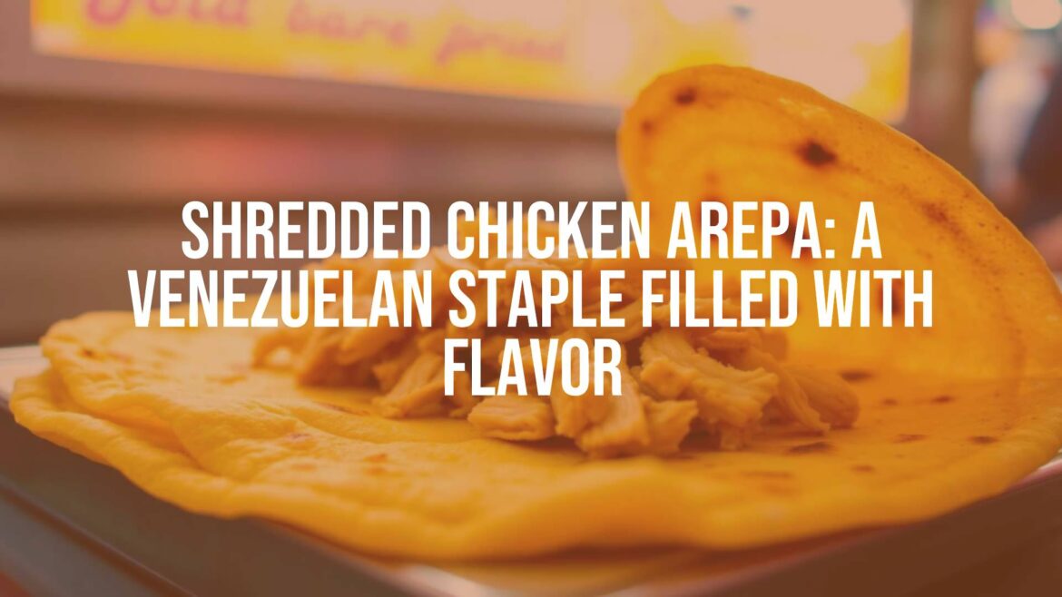 Golden-brown arepa stuffed with shredded chicken, vibrant Venezuelan street food scene, warm and inviting, realistic.
